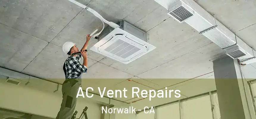  AC Vent Repairs Norwalk - CA