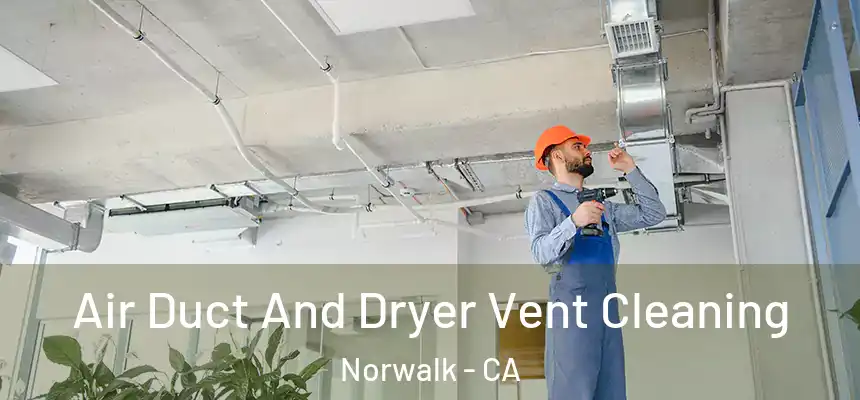 Air Duct And Dryer Vent Cleaning Norwalk - CA