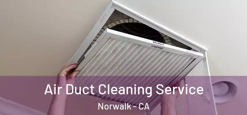  Air Duct Cleaning Service Norwalk - CA