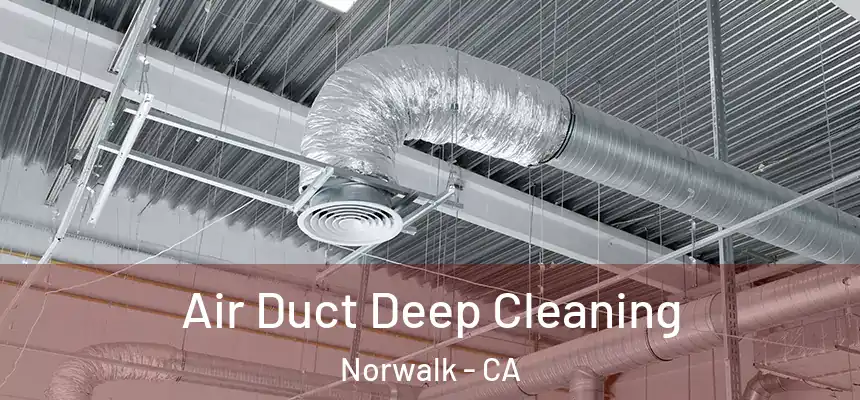 Air Duct Deep Cleaning Norwalk - CA