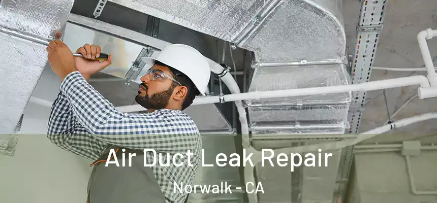  Air Duct Leak Repair Norwalk - CA