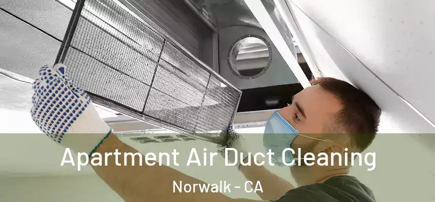  Apartment Air Duct Cleaning Norwalk - CA