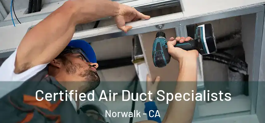  Certified Air Duct Specialists Norwalk - CA