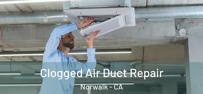  Clogged Air Duct Repair Norwalk - CA