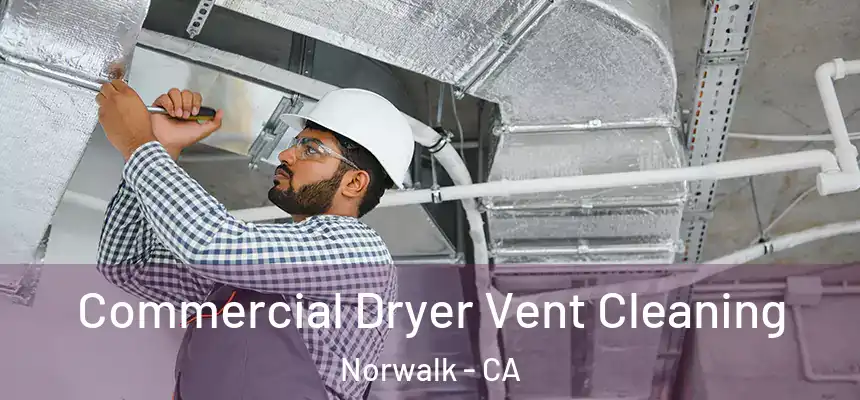  Commercial Dryer Vent Cleaning Norwalk - CA