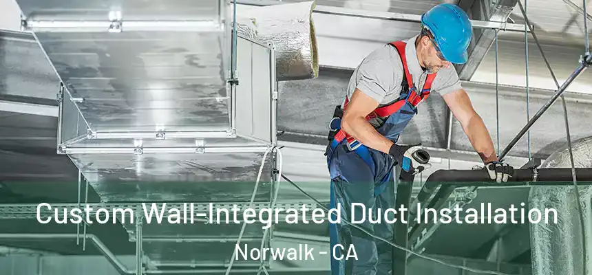  Custom Wall-Integrated Duct Installation Norwalk - CA