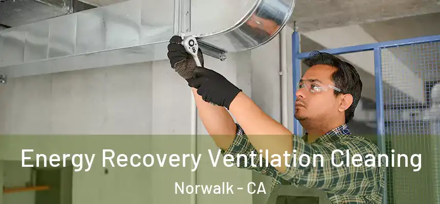  Energy Recovery Ventilation Cleaning Norwalk - CA