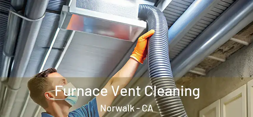  Furnace Vent Cleaning Norwalk - CA
