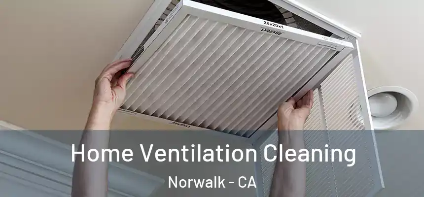  Home Ventilation Cleaning Norwalk - CA