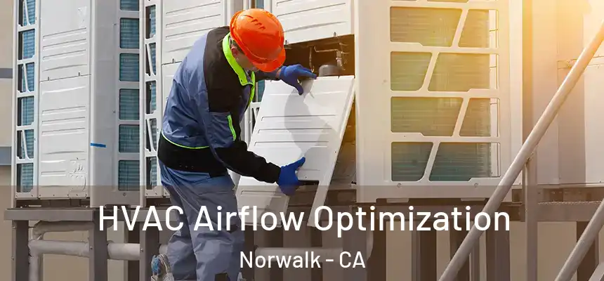  HVAC Airflow Optimization Norwalk - CA