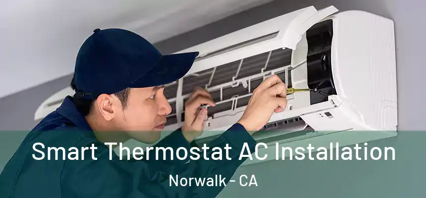  Smart Thermostat AC Installation Norwalk - CA