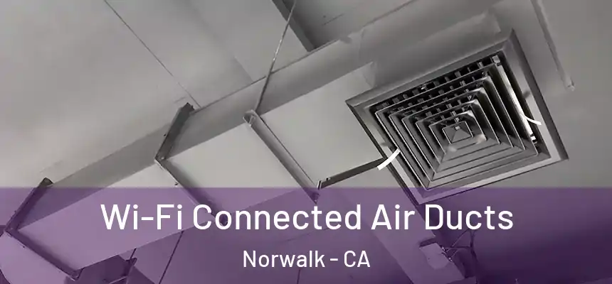  Wi-Fi Connected Air Ducts Norwalk - CA